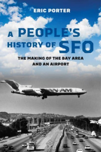 Book cover of: People's History of SFO. By: Eric Porter