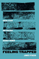 Book cover of: Feeling Trapped. By: James Ptacek