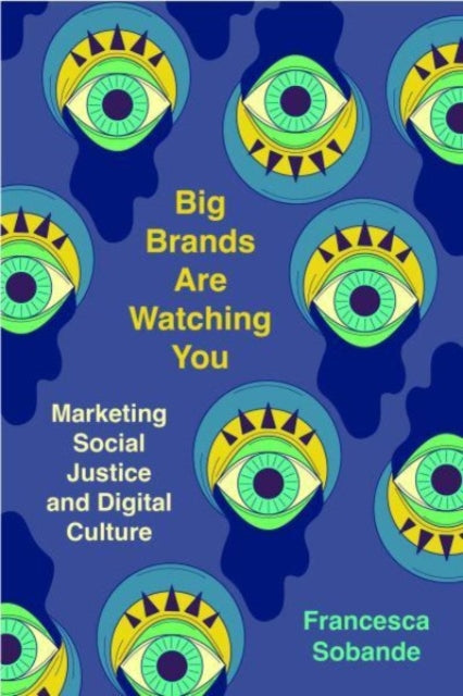 Book cover of: Big Brands Are Watching You. By: Francesca Sobande