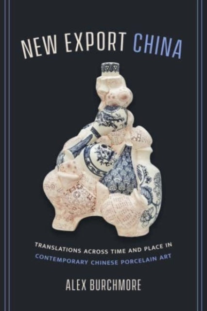 Book cover of: New Export China. By: Alexander Burchmore