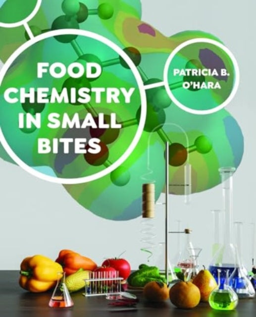 Book cover of: Food Chemistry in Small Bites. By: Patricia B. O'Hara