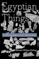 Book cover of: Egyptian Things. By: Edward William Kelting