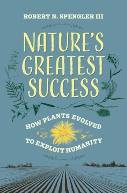 Book cover of: Nature's Greatest Success. By: Spengler, Robert N., III