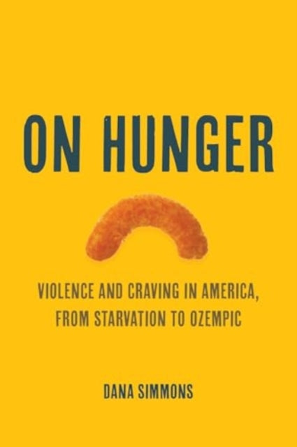 Book cover of: On Hunger. By: Dana Simmons