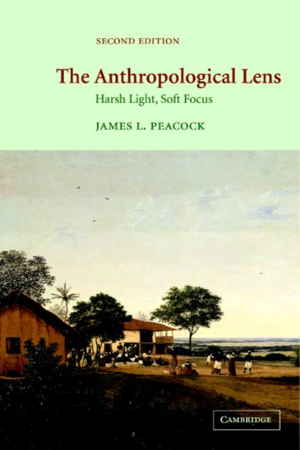 Book cover of: Anthropological Lens. By: James L. Peacock