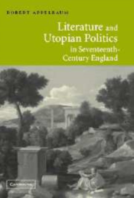 Book cover of: Literature and Utopian Politics in Seventeenth-Century England