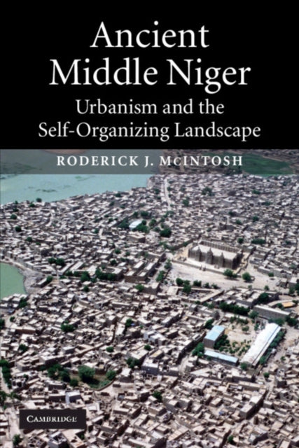 Book cover of: Ancient Middle Niger. By: Roderick J. McIntosh