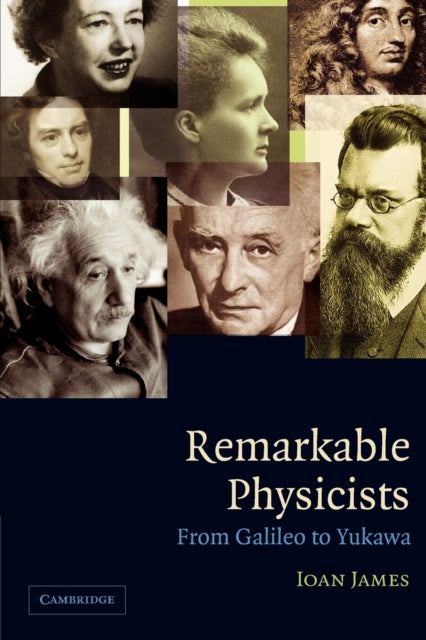 Book cover of: Remarkable Physicists. By: Ioan James