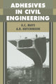 Book cover of: Adhesives in Civil Engineering. By: G. C. Mays