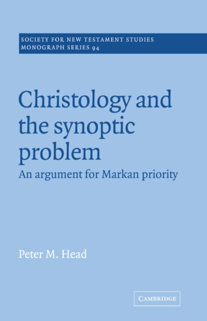 Book cover of: Christology and the Synoptic Problem. By: Peter M. Head