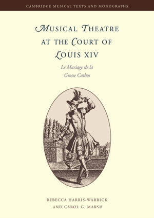Musical Theatre at the Court of Louis XIV