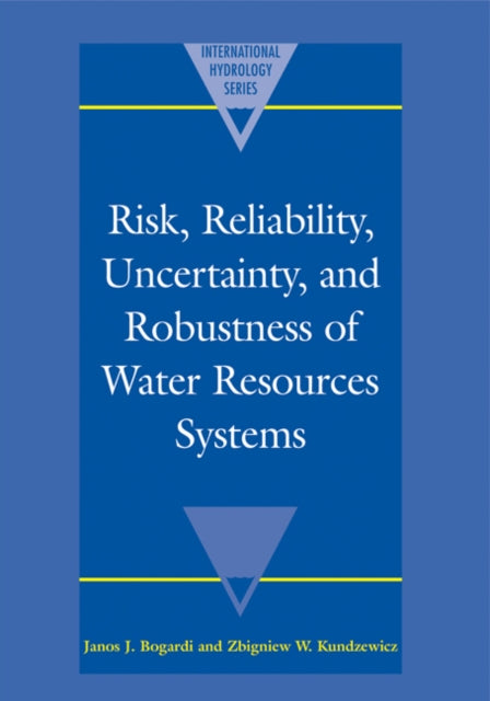 Book cover of: Risk, Reliability, Uncertainty, and Robustness of Water Resource Systems