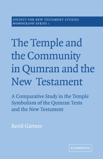 Book cover of: Temple and the Community in Qumran and the New Testament. By: Bertil Gärtner