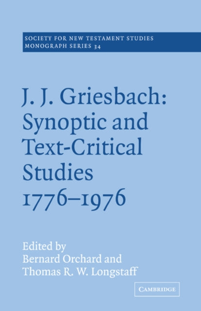 Book cover of: J. J. Griesbach: Synoptic and Text - Critical Studies 1776–1976