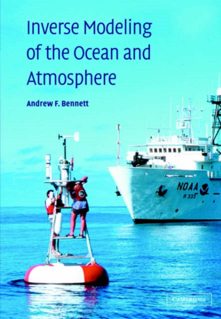 Book cover of: Inverse Modeling of the Ocean and Atmosphere. By: Andrew F. Bennett