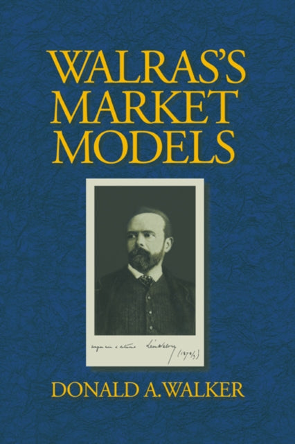 Book cover of: Walras's Market Models. By: Donald A. Walker