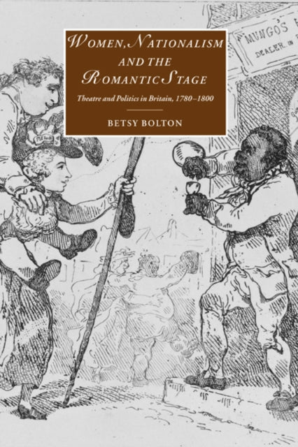 Book cover of: Women, Nationalism, and the Romantic Stage. By: Betsy Bolton