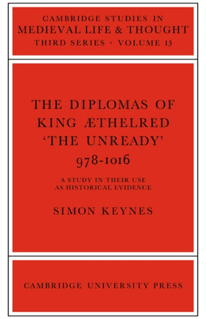 The Diplomas of King Aethlred 'the Unready' 978–1016