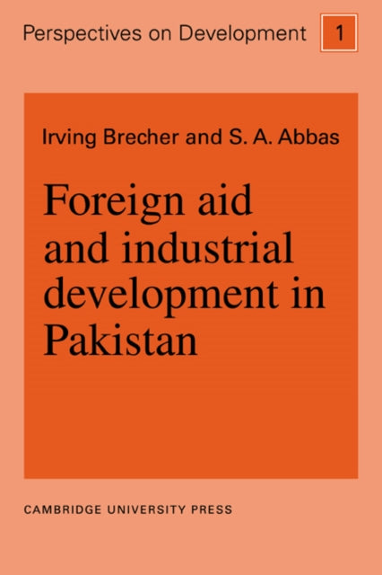 Book cover of: Foreign Aid and Industrial Development in Pakistan. By: Irving Brecher