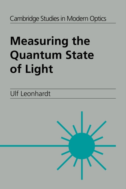 Book cover of: Measuring the Quantum State of Light. By: Ulf Leonhardt