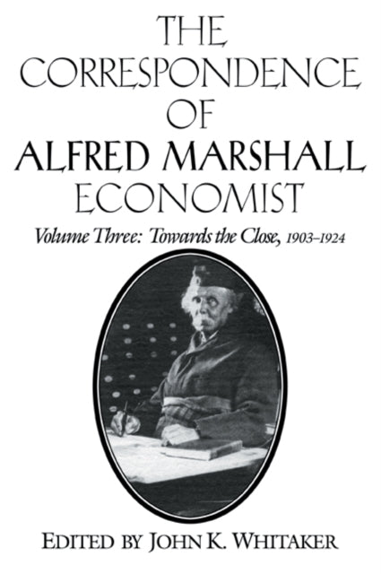 The Correspondence of Alfred Marshall, Economist