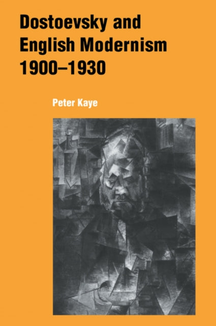 Dostoevsky and English Modernism 1900–1930