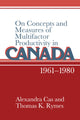 Book cover of: On Concepts and Measures of Multifactor Productivity in Canada, 1961–1980. By: Alexandra Cas