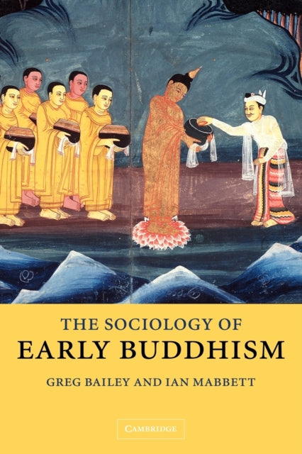 Book cover of: Sociology of Early Buddhism. By: Greg Bailey
