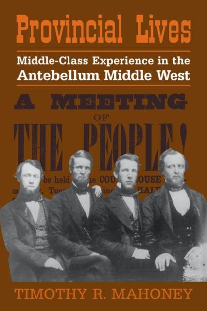 Book cover of: Provincial Lives. By: Timothy R. Mahoney