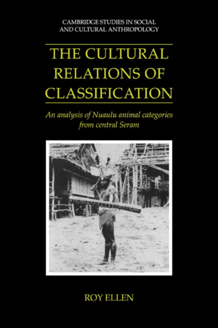 Book cover of: Cultural Relations of Classification. By: Roy Ellen
