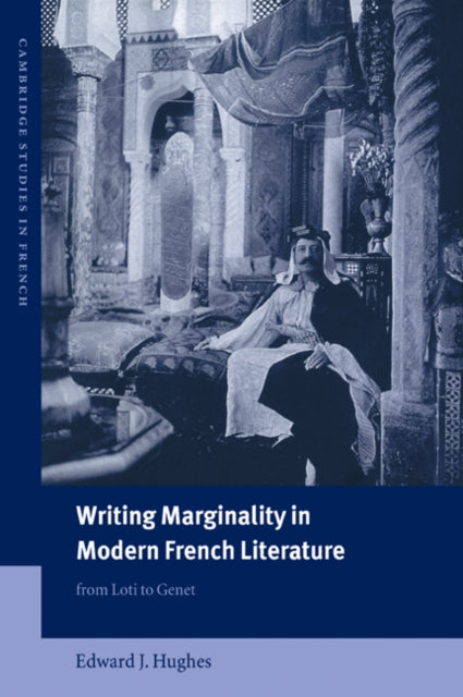 Book cover of: Writing Marginality in Modern French Literature. By: Edward J. Hughes
