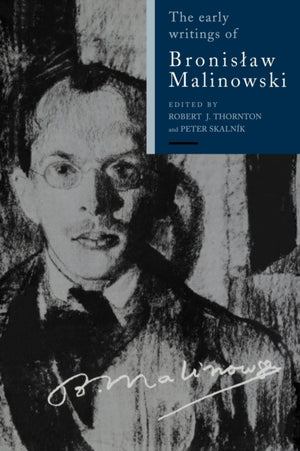 Early Writings of Bronislaw Malinowski