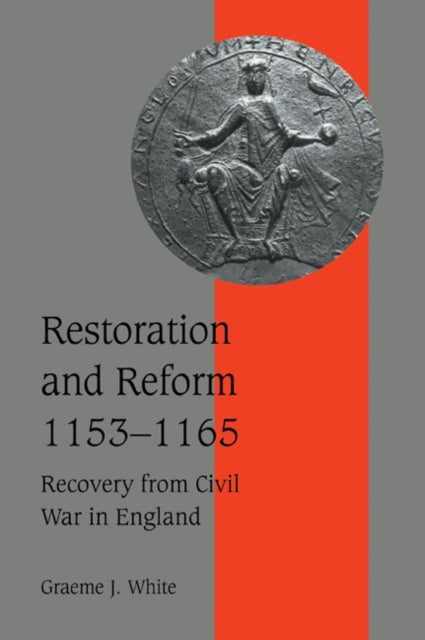 Book cover of: Restoration and Reform, 1153–1165. By: Graeme J. White
