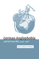 Book cover of: German Anglophobia and the Great War, 1914–1918. By: Matthew Stibbe