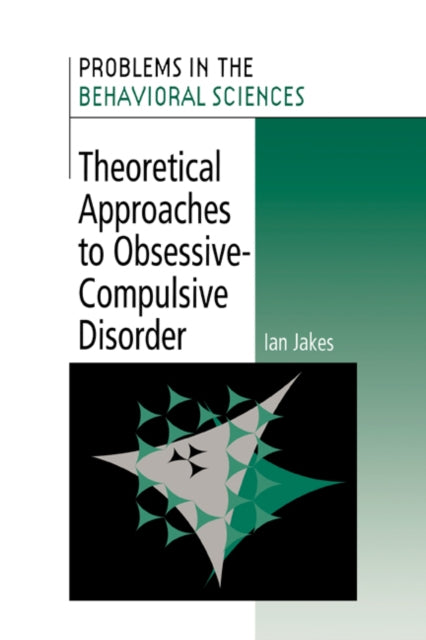 Book cover of: Theoretical Approaches to Obsessive-Compulsive Disorder. By: Ian Jakes