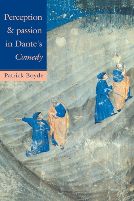 Book cover of: Perception and Passion in Dante's Comedy. By: Patrick Boyde