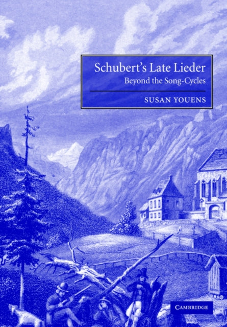 Book cover of: Schubert's Late Lieder. By: Susan Youens
