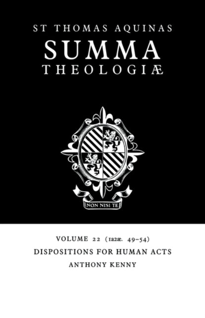 Book cover of: Summa Theologiae: Volume 22, Dispositions for Human Acts. By: Thomas Aquinas