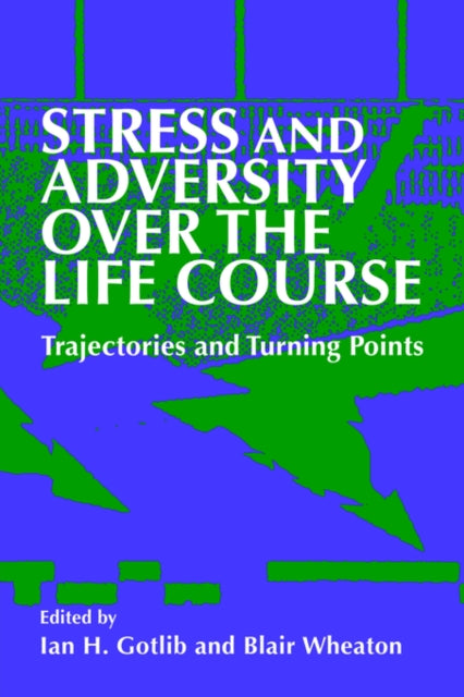 Book cover of: Stress and Adversity over the Life Course