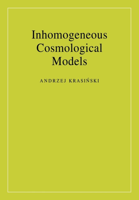 Book cover of: Inhomogeneous Cosmological Models. By: Andrzej Krasiński, Andrzej Krasinski