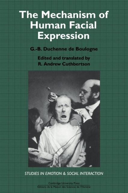 Book cover of: Mechanism of Human Facial Expression. By: G. -B. Duchenne de Boulogne