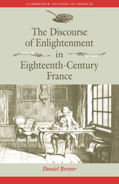 Book cover of: Discourse of Enlightenment in Eighteenth-Century France. By: Daniel Brewer