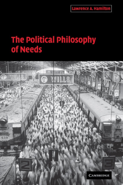 Book cover of: Political Philosophy of Needs. By: Lawrence A. Hamilton