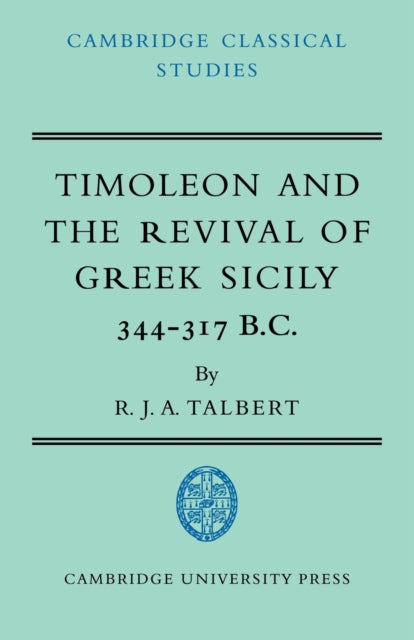 Book cover of: Timoleon and the Revival of Greek Sicily. By: R. J. A. Talbert