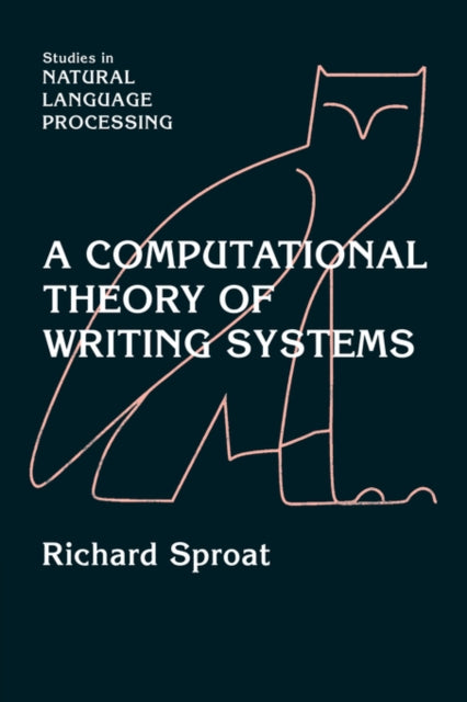 Book cover of: Computational Theory of Writing Systems. By: Richard Sproat