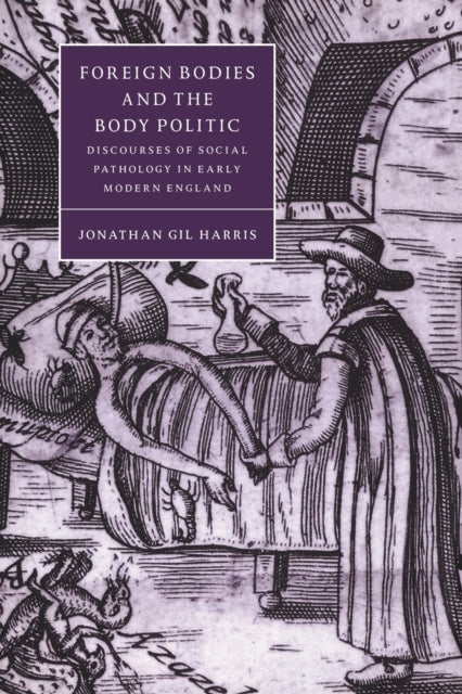 Book cover of: Foreign Bodies and the Body Politic. By: Jonathan Gil Harris