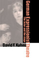 Book cover of: German Expressionist Theatre. By: David F. Kuhns
