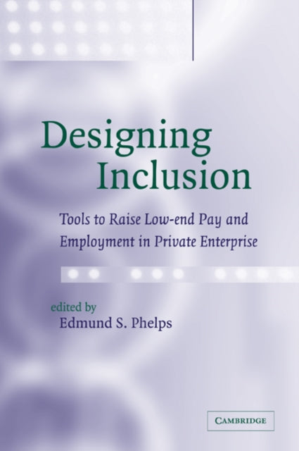 Book cover of: Designing Inclusion. By: Edmund S. Phelps