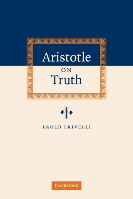 Book cover of: Aristotle on Truth. By: Paolo Crivelli