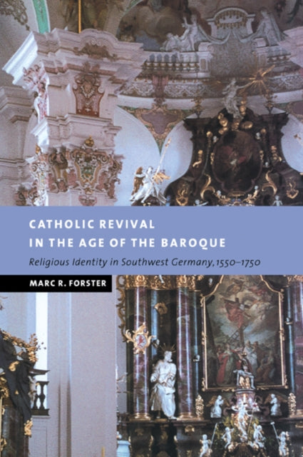 Book cover of: Catholic Revival in the Age of the Baroque. By: Marc R. Forster
